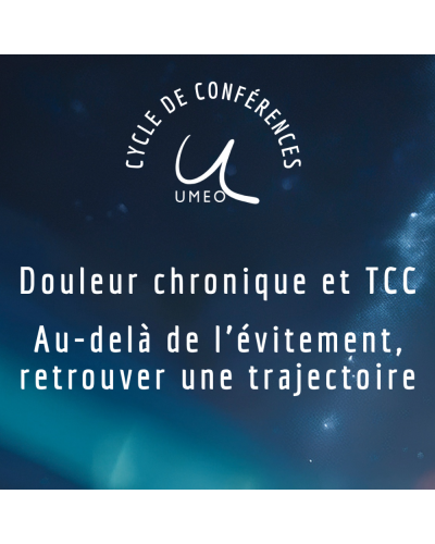Conférence en ligne 2026 - 2027 : Douleur chronique et TCC : Au-delà de l’évitement, retrouver une trajectoire