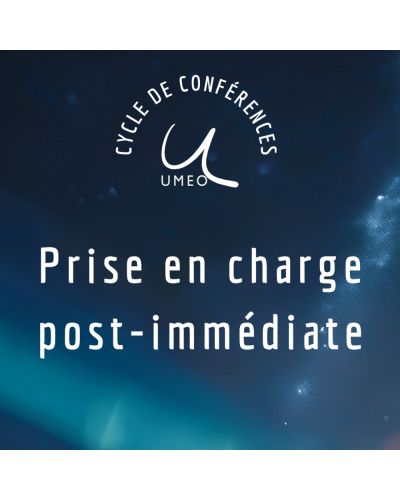 Conférence en ligne 2026 - 2027 : Prise en charge post-immédiate