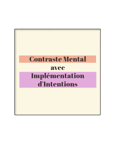 Contraste Mental avec Implémentation d'Intentions (MCII)