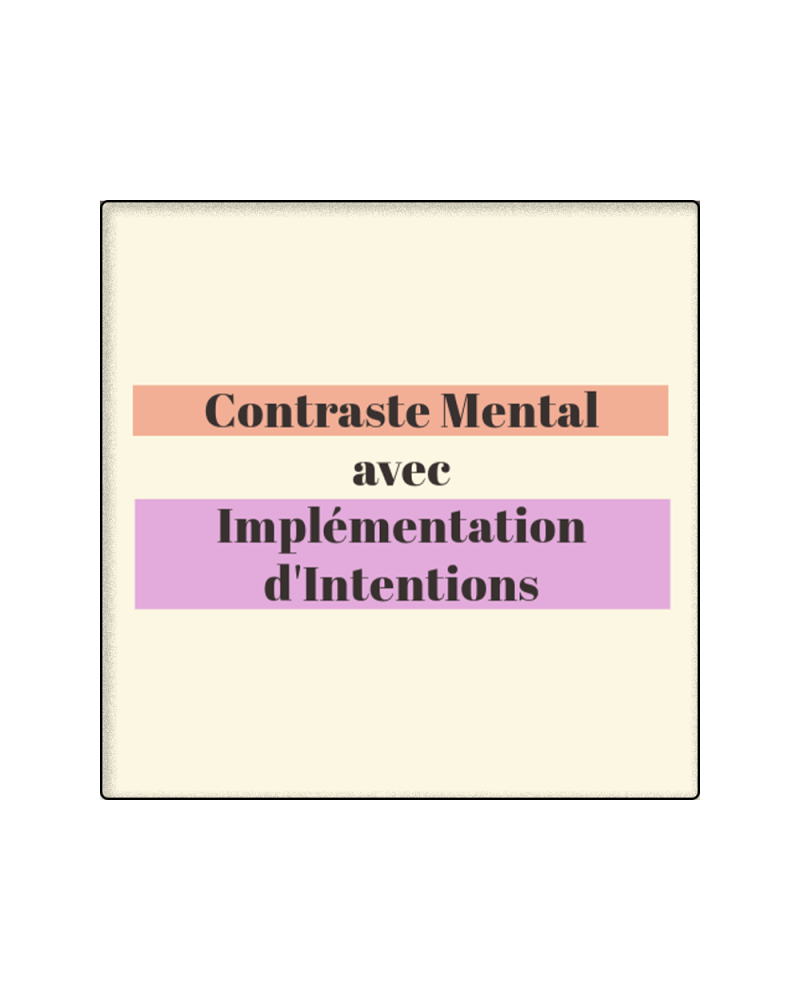 Contraste Mental avec Implémentation d'Intentions (MCII)